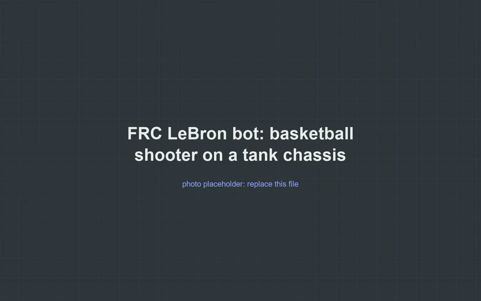 Placeholder for a photo of the FRC warm-up basketball shooter robot