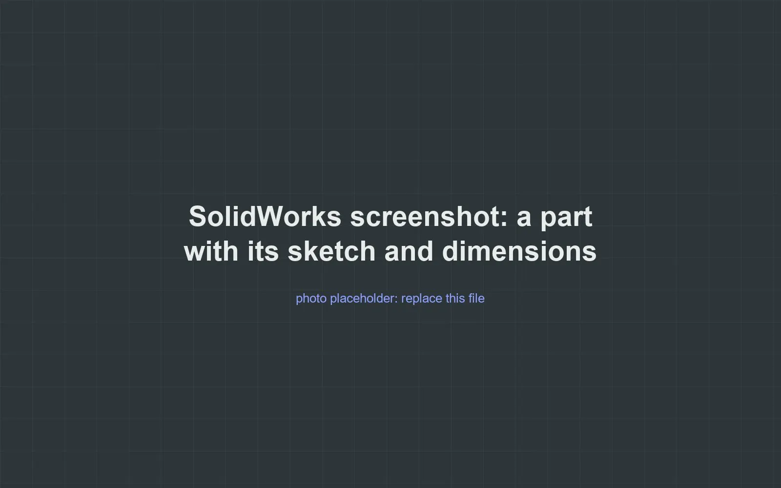 Placeholder for a SolidWorks screenshot of one of Lucas's printed parts, with its sketch and dimensions